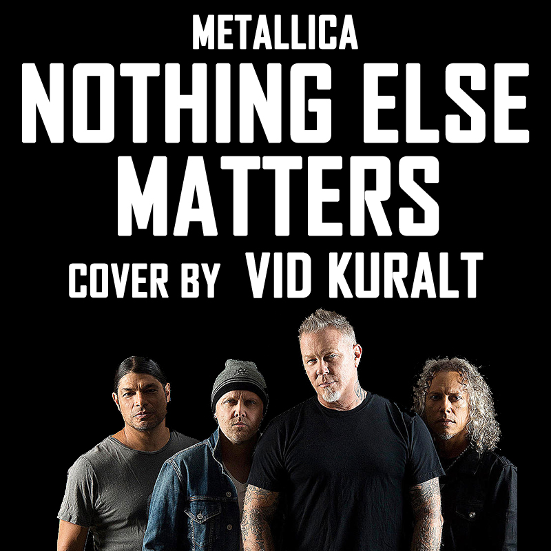 NOTHING ELSE MATTERS COVER